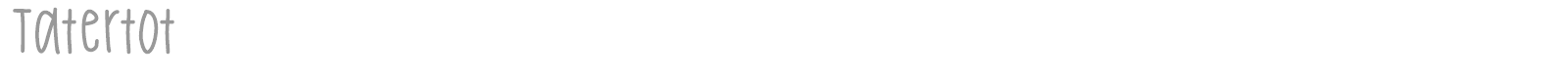 Tatertot font preview